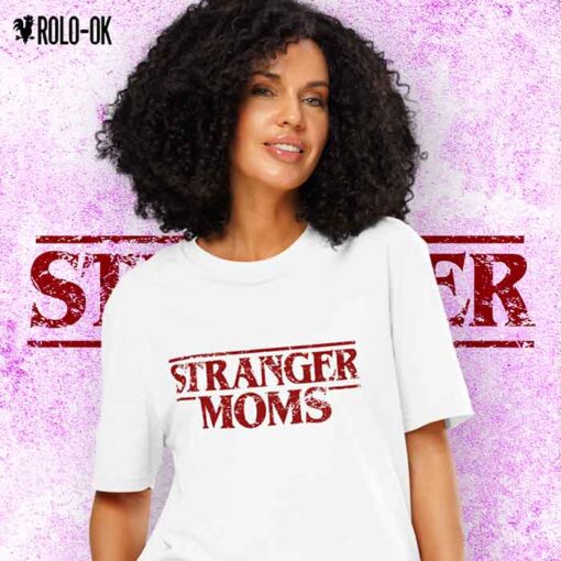 Stranger Moms Camiseta Mujer Rolo-ok