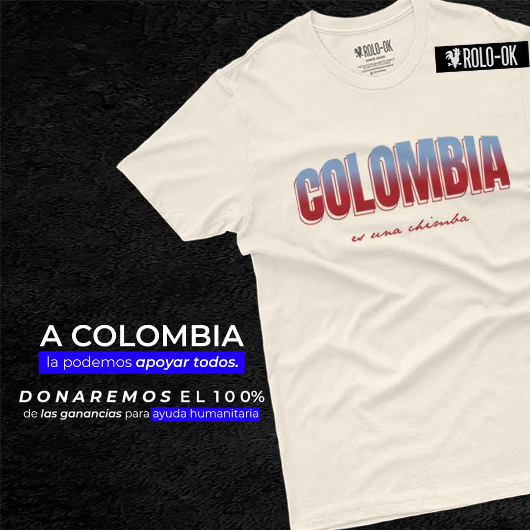 Colombia es una chimba Camiseta Rolo-ok - Donación